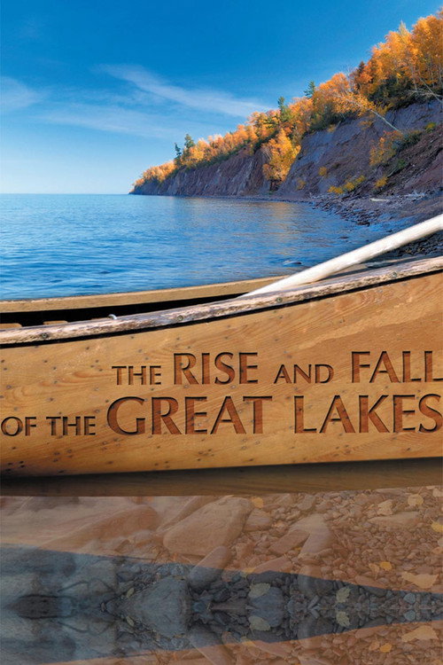 The Rise and Fall of the Great Lakes (1968) - Flickchart